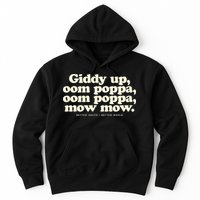 Giddy Up Oom Poppa Omm Poppa Mow Mow Better South Better Hoodie