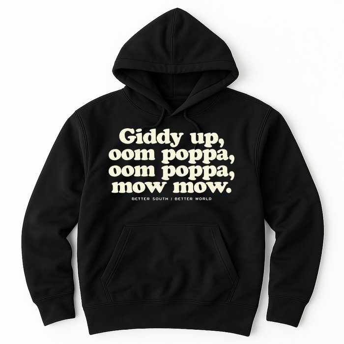 Giddy Up Oom Poppa Omm Poppa Mow Mow Better South Better Hoodie