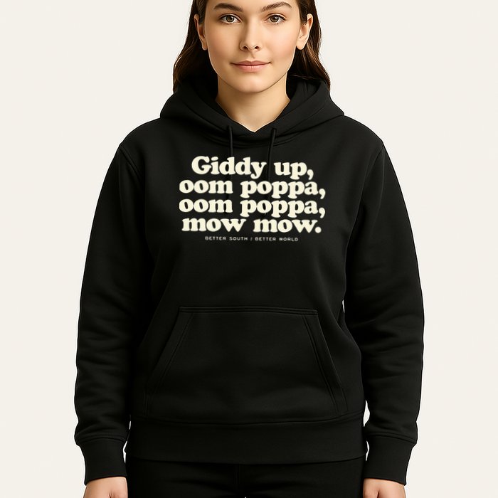 Giddy Up Oom Poppa Omm Poppa Mow Mow Better South Better Hoodie