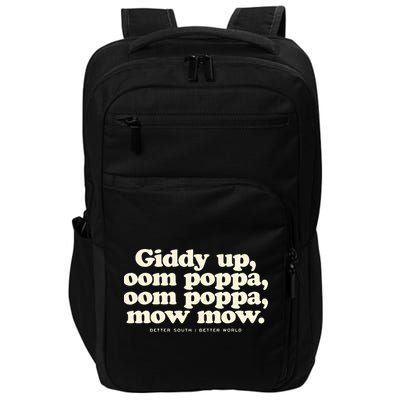 Giddy Up Oom Poppa Omm Poppa Mow Mow Better South Better Impact Tech Backpack