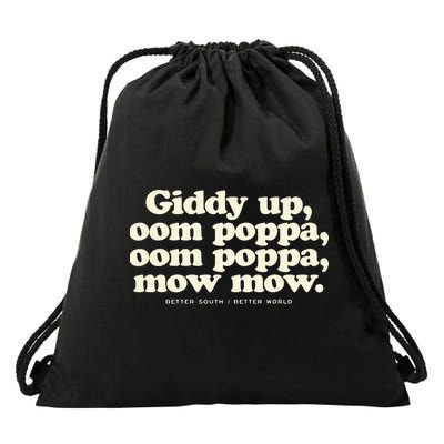 Giddy Up Oom Poppa Omm Poppa Mow Mow Better South Better Drawstring Bag