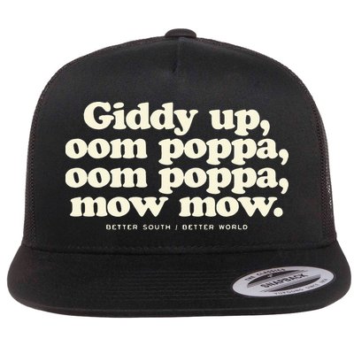 Giddy Up Oom Poppa Omm Poppa Mow Mow Better South Better Flatbill Hat