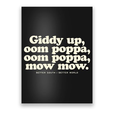 Giddy Up Oom Poppa Omm Poppa Mow Mow Better South Better Poster