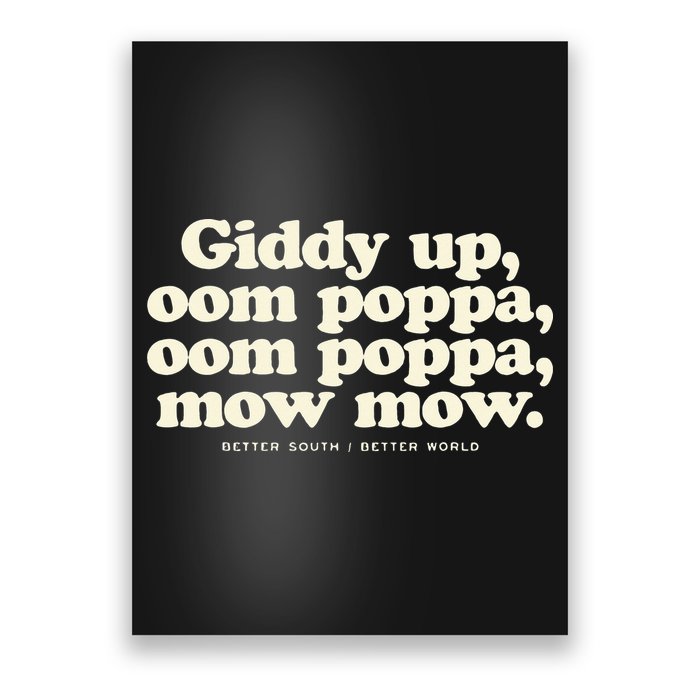 Giddy Up Oom Poppa Omm Poppa Mow Mow Better South Better Poster
