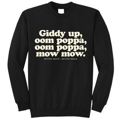Giddy Up Oom Poppa Omm Poppa Mow Mow Better South Better Tall Sweatshirt