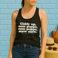 Giddy Up Oom Poppa Omm Poppa Mow Mow Better South Better Womens Tank Top