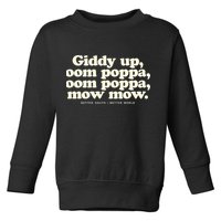 Giddy Up Oom Poppa Omm Poppa Mow Mow Better South Better Toddler Sweatshirt