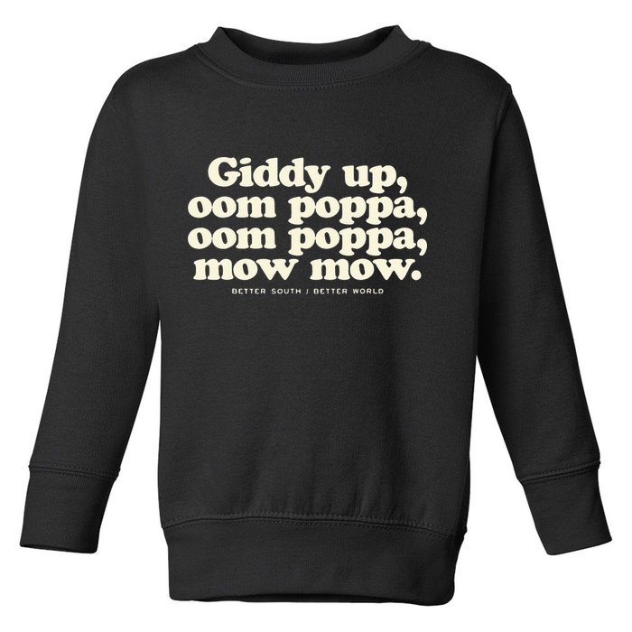 Giddy Up Oom Poppa Omm Poppa Mow Mow Better South Better Toddler Sweatshirt