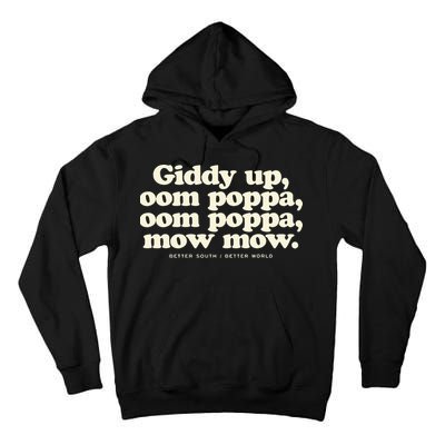 Giddy Up Oom Poppa Omm Poppa Mow Mow Better South Better Tall Hoodie