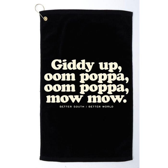 Giddy Up Oom Poppa Omm Poppa Mow Mow Better South Better Golf Towel