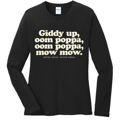 Giddy Up Oom Poppa Omm Poppa Mow Mow Better South Better Ladies Long Sleeve Shirt