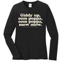 Giddy Up Oom Poppa Omm Poppa Mow Mow Better South Better Ladies Long Sleeve Shirt