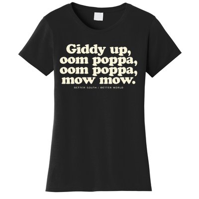 Giddy Up Oom Poppa Omm Poppa Mow Mow Better South Better Women's T-Shirt