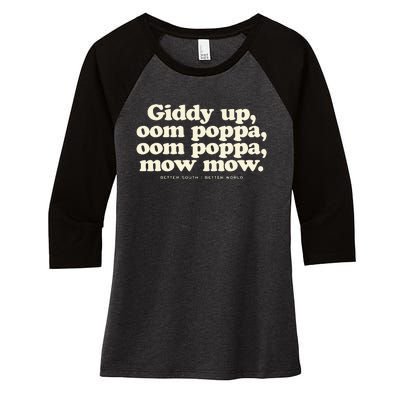 Giddy Up Oom Poppa Omm Poppa Mow Mow Better South Better Women's Tri-Blend 3/4-Sleeve Raglan Shirt