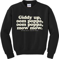 Giddy Up Oom Poppa Omm Poppa Mow Mow Better South Better Kids Sweatshirt