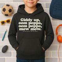 Giddy Up Oom Poppa Omm Poppa Mow Mow Better South Better Kids Hoodie