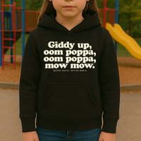 Giddy Up Oom Poppa Omm Poppa Mow Mow Better South Better Kids Hoodie