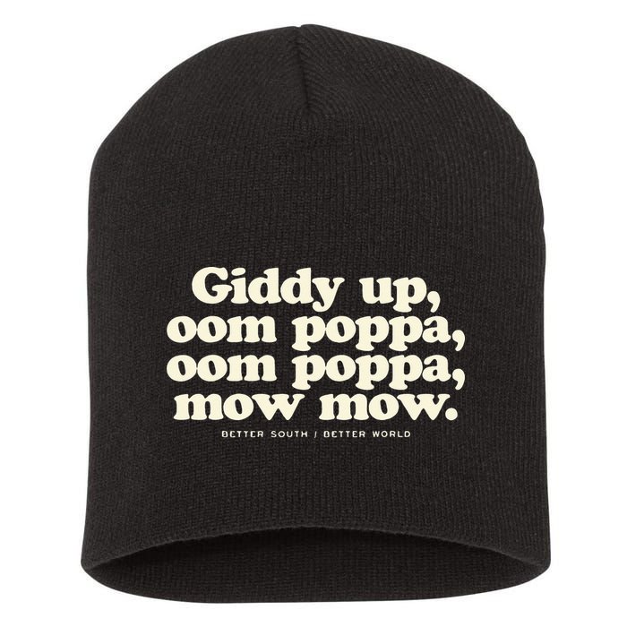 Giddy Up Oom Poppa Omm Poppa Mow Mow Better South Better Short Acrylic Beanie
