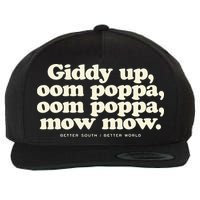 Giddy Up Oom Poppa Omm Poppa Mow Mow Better South Better Wool Snapback Cap