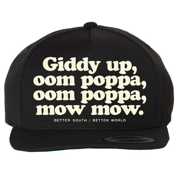 Giddy Up Oom Poppa Omm Poppa Mow Mow Better South Better Wool Snapback Cap