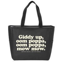 Giddy Up Oom Poppa Omm Poppa Mow Mow Better South Better Zip Tote Bag