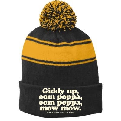 Giddy Up Oom Poppa Omm Poppa Mow Mow Better South Better Stripe Pom Pom Beanie