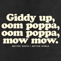 Giddy Up Oom Poppa Omm Poppa Mow Mow Better South Better Cool Comfort Performance Bucket Hat