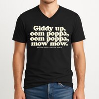 Giddy Up Oom Poppa Omm Poppa Mow Mow Better South Better V-Neck T-Shirt