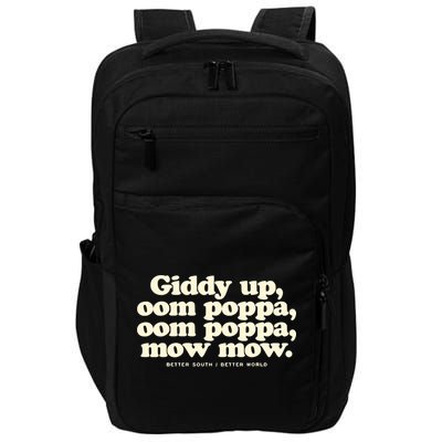 Giddy Up Oom Poppa Omm Poppa Mow Mow Better South Better Impact Tech Backpack