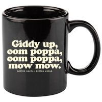 Giddy Up Oom Poppa Omm Poppa Mow Mow Better South Better 11oz C Handle Ceramic Mug