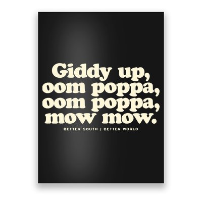 Giddy Up Oom Poppa Omm Poppa Mow Mow Better South Better Poster