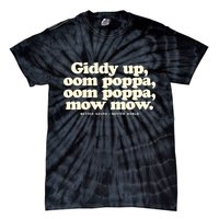 Giddy Up Oom Poppa Omm Poppa Mow Mow Better South Better Tie-Dye T-Shirt