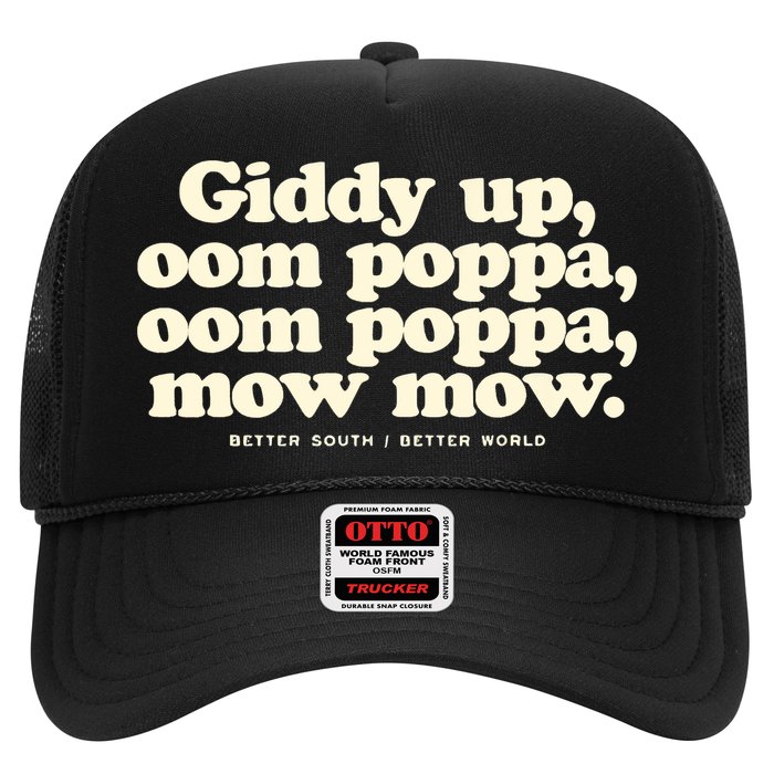 Giddy Up Oom Poppa Omm Poppa Mow Mow Better South Better Trucker Hat