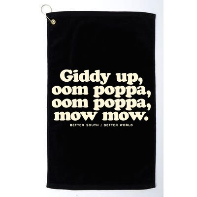 Giddy Up Oom Poppa Omm Poppa Mow Mow Better South Better Golf Towel
