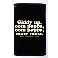 Giddy Up Oom Poppa Omm Poppa Mow Mow Better South Better Golf Towel