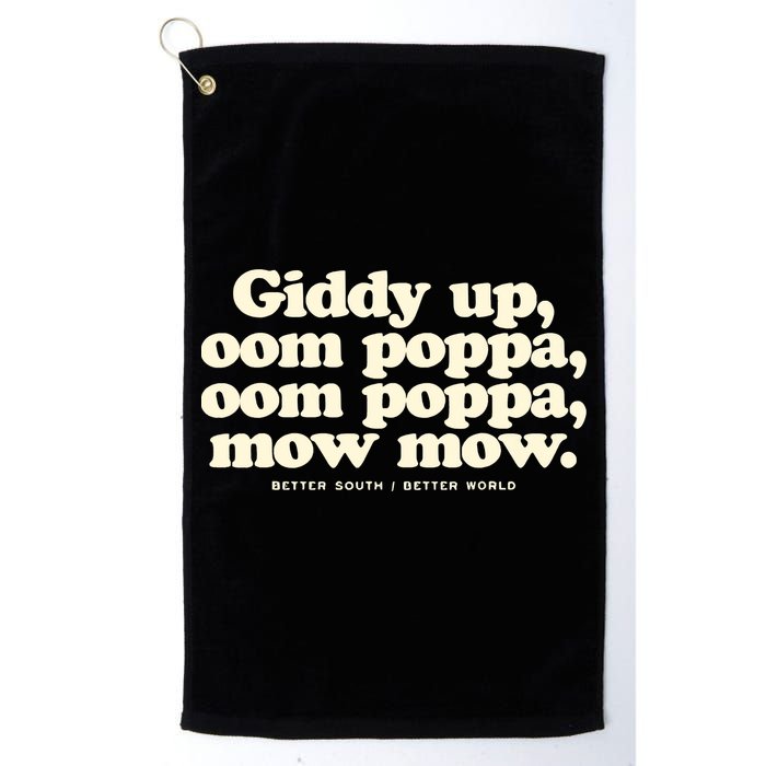 Giddy Up Oom Poppa Omm Poppa Mow Mow Better South Better Golf Towel