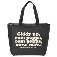 Giddy Up Oom Poppa Omm Poppa Mow Mow Better South Better Zip Tote Bag