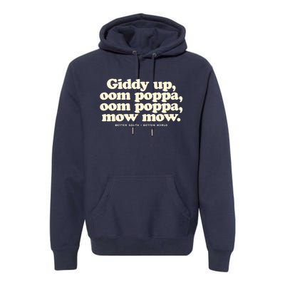 Giddy Up Oom Poppa Omm Poppa Mow Mow Better South Better Premium Hoodie