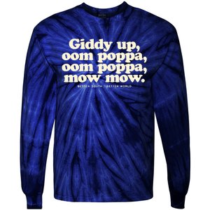 Giddy Up Oom Poppa Omm Poppa Mow Mow Better South Better Tie-Dye Long Sleeve Shirt