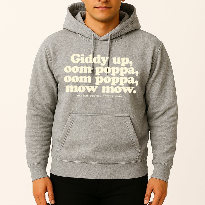 Giddy Up Oom Poppa Omm Poppa Mow Mow Better South Better Hoodie