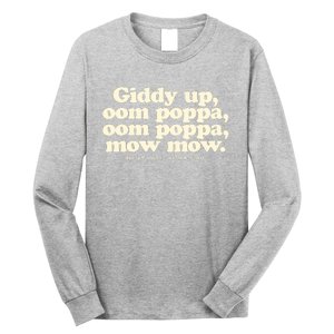 Giddy Up Oom Poppa Omm Poppa Mow Mow Better South Better Long Sleeve Shirt