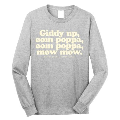 Giddy Up Oom Poppa Omm Poppa Mow Mow Better South Better Long Sleeve Shirt