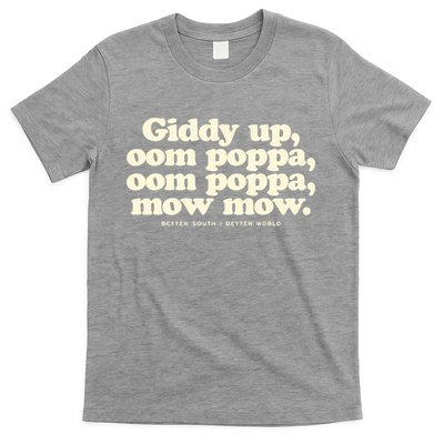 Giddy Up Oom Poppa Omm Poppa Mow Mow Better South Better T-Shirt