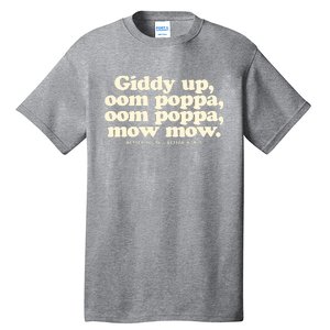 Giddy Up Oom Poppa Omm Poppa Mow Mow Better South Better Tall T-Shirt