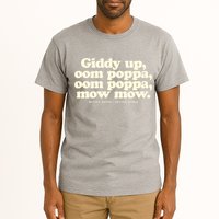 Giddy Up Oom Poppa Omm Poppa Mow Mow Better South Better Tall T-Shirt
