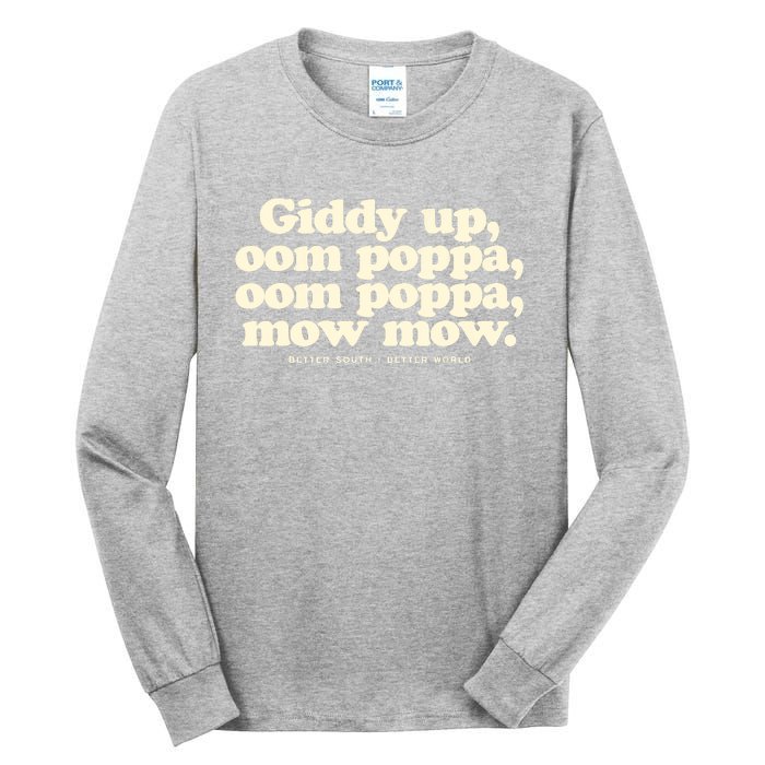 Giddy Up Oom Poppa Omm Poppa Mow Mow Better South Better Tall Long Sleeve T-Shirt