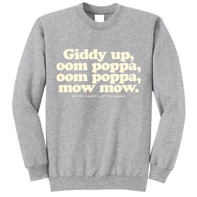 Giddy Up Oom Poppa Omm Poppa Mow Mow Better South Better Tall Sweatshirt