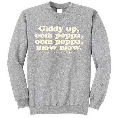 Giddy Up Oom Poppa Omm Poppa Mow Mow Better South Better Tall Sweatshirt