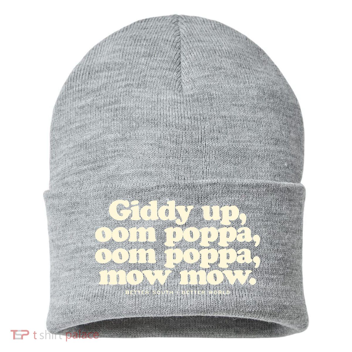 Giddy Up Oom Poppa Omm Poppa Mow Mow Better South Better Sustainable Knit Beanie
