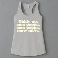 Giddy Up Oom Poppa Omm Poppa Mow Mow Better South Better Womens Tank Top
